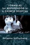 Formulas for Motherhood in a Chinese Hospital by Suzanne Z. Gottschang
