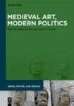 Medieval Art, Modern Politics by Brigitte Buettner and William J. Diebold