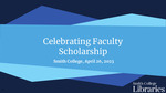 Celebrating Faculty Scholarship 2023 by Smith College Libraries