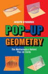 Pop-Up Geometry: The Mathematics Behind Pop-Up Cards by Joseph O'Rourke