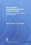 The Routledge Intermediate to Advanced Japanese Reader: A Genre-Based Approach to Reading as A Social Practice
