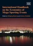 International Handbook on the Economics of Mega Sporting Events by Wolfgang Maennig and Andrew Zimbalist