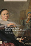 Authorizing Early Modern European Women: From Biography to Biofiction by James Fitzmaurice, Naomi J. Miller, and Sara Jayne Steen