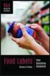Food Labels: Your Questions Answered by Barbara Brehm-Curtis