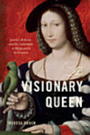 The Visionary Queen: Justice, Reform, and the Labyrinth in Marguerite de Navarre by Theresa Brock
