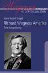 Richard Wagners Amerika : eine Ausgrabung by Hans Rudolf Vaget