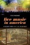 Live Music in America: A History from Jenny Lind to Beyoncé by Steve Waksman