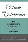 Of Minds and Molecules: New Philosophical Perspectives on Chemistry by Nalini Bhushan and Stuart Michael Rosenfeld