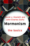 Mormonism: The Basics by David Howlett and John-Charles Duffy