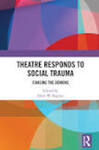 Theatre Responds to Social Trauma: Chasing the Demons by Ellen Kaplan